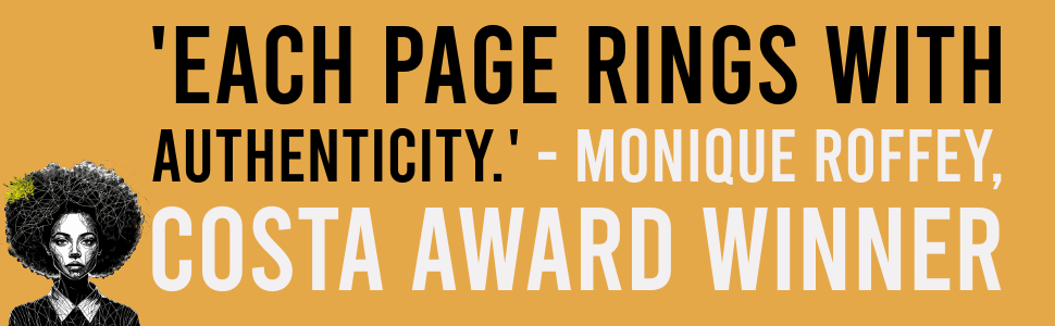 Endorsement banner 'each page rings eith authenticity' Monique Roffey, Costa award winner